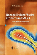 Nonequilibrium Physics at Short Time Scales: Formation of Correlations