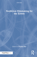 Nonfiction Filmmaking for the Screen