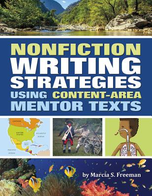 Nonfiction Writing Strategies Using Content-Area Mentor Texts - Freeman, Marcia S