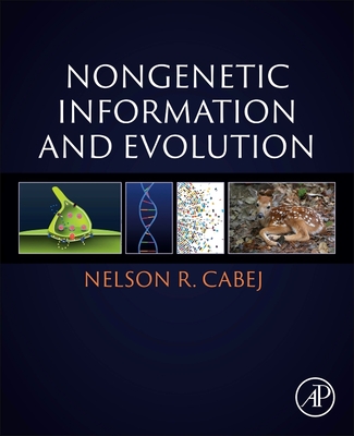 Nongenetic Information and Evolution - R Cabej, Nelson