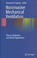 Noninvasive Mechanical Ventilation: Theory, Equipment, and Clinical Applications