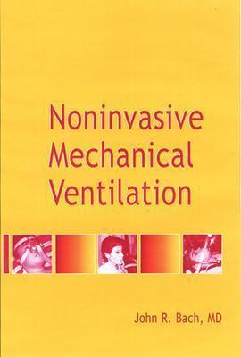 Noninvasive Mechanical Ventilation - Bach, John R