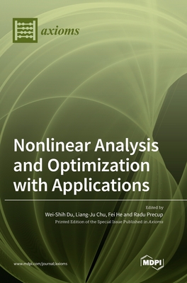 Nonlinear Analysis and Optimization with Applications - Du, Wei-Shih (Guest editor), and Chu, Liang-Ju (Guest editor), and He, Fei (Guest editor)