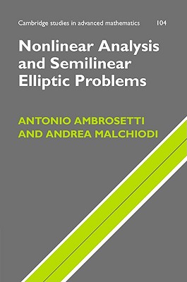 Nonlinear Analysis and Semilinear Elliptic Problems - Ambrosetti, Antonio, and Malchiodi, Andrea