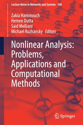 Nonlinear Analysis: Problems, Applications and Computational Methods - Hammouch, Zakia (Editor), and Dutta, Hemen (Editor), and Melliani, Said (Editor)