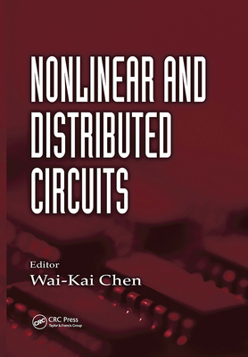 Nonlinear and Distributed Circuits - Chen, Wai-Kai (Editor)