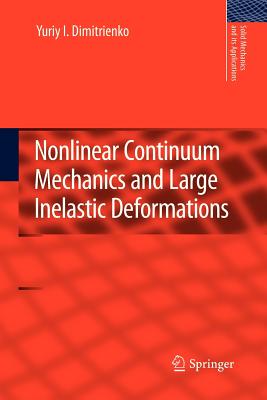 Nonlinear Continuum Mechanics and Large Inelastic Deformations - Dimitrienko, Yuriy I.