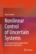 Nonlinear Control of Uncertain Systems: Conventional and Learning-Based Alternatives with Python