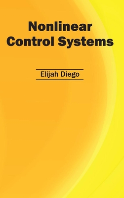 Nonlinear Control Systems - Diego, Elijah (Editor)