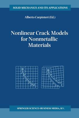 Nonlinear Crack Models for Nonmetallic Materials - Carpinteri, Alberto (Editor)