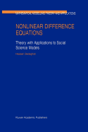 Nonlinear Difference Equations: Theory with Applications to Social Science Models