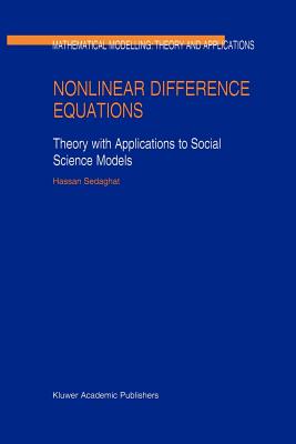 Nonlinear Difference Equations: Theory with Applications to Social Science Models - Sedaghat, H.