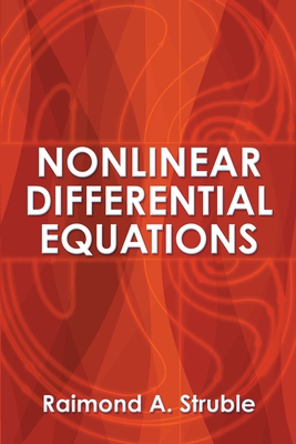 Nonlinear Differential Equations - Struble, Raimond A