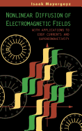 Nonlinear Diffusion of Electromagnetic Fields: With Applications to Eddy Currents and Superconductivity
