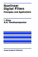 Nonlinear Digital Filters: Principles and Applications
