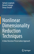 Nonlinear Dimensionality Reduction Techniques: A Data Structure Preservation Approach