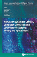Nonlinear Dynamical Control, Computer Simulation And Optimization Systems: Theory And Applications