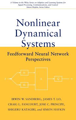 Nonlinear Dynamical Systems: Feedforward Neural Network Perspectives - Sandberg, Irwin W, and Lo, James T, and Fancourt, Craig L