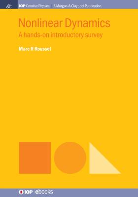 Nonlinear Dynamics: A Hands-On Introductory Survey - Roussel, Marc R