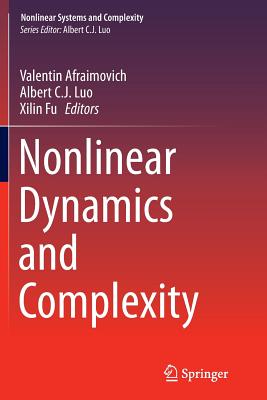 Nonlinear Dynamics and Complexity - Afraimovich, Valentin (Editor), and Luo, Albert C J (Editor), and Fu, Xilin (Editor)