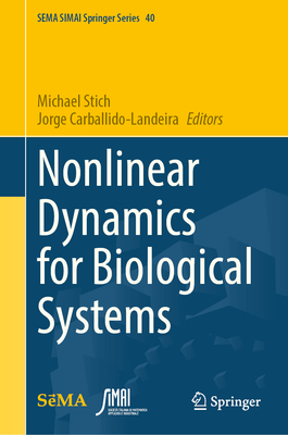 Nonlinear Dynamics for Biological Systems - Stich, Michael (Editor), and Carballido-Landeira, Jorge (Editor)