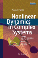 Nonlinear Dynamics in Complex Systems: Theory and Applications for the Life-, Neuro- and Natural Sciences