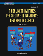 Nonlinear Dynamics Perspective of Wolfram's New Kind of Science, a (Volume I)