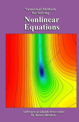 Nonlinear Equations: Numerical Methods for Solving - Benton, D James