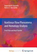 Nonlinear Flow Phenomena and Homotopy Analysis: Fluid Flow and Heat Transfer