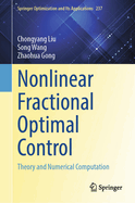 Nonlinear Fractional Optimal Control: Theory and Numerical Computation