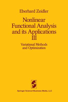 Nonlinear Functional Analysis and its Applications: III: Variational Methods and Optimization - Zeidler, E., and Boron, L.F. (Translated by)