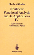 Nonlinear Functional Analysis and its Applications: IV: Applications to Mathematical Physics