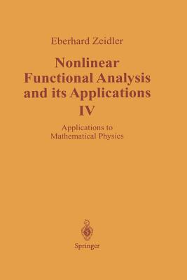 Nonlinear Functional Analysis and its Applications: IV: Applications to Mathematical Physics - Zeidler, E., and Quandt, J. (Translated by)