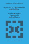 Nonlinear Integral Equations in Abstract Spaces