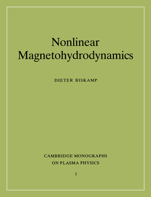 Nonlinear Magnetohydrodynamics - Biskamp, Dieter