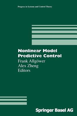 Nonlinear Model Predictive Control - Allg�wer, Frank (Editor), and Zheng, Alex (Editor)
