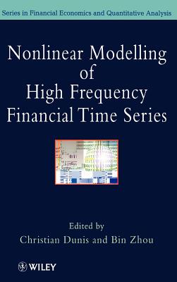 Nonlinear Modelling of High Frequency Financial Time Series - Dunis, Christian L (Editor), and Zhou, Bin (Editor)