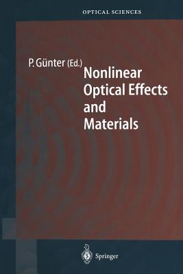 Nonlinear Optical Effects and Materials - G�nter, Peter (Editor)