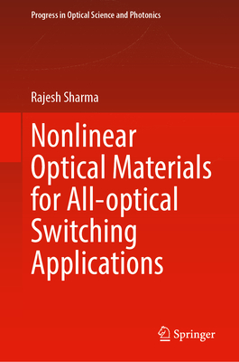 Nonlinear Optical Materials for All-Optical Switching Applications - Sharma, Rajesh