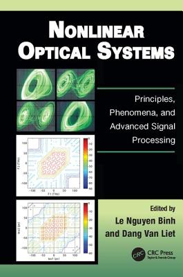Nonlinear Optical Systems: Principles, Phenomena, and Advanced Signal Processing - Binh, Le Nguyen (Editor), and Liet, Dang Van (Editor)