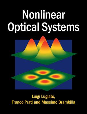 Nonlinear Optical Systems - Lugiato, Luigi, and Prati, Franco, and Brambilla, Massimo