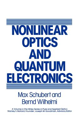 Nonlinear Optics and Quantum Electronics - Schubert, Max, and Wilhelmi, Bernd