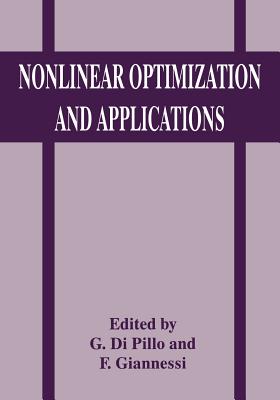 Nonlinear Optimization and Applications - Pillo, Gianni (Editor), and Giannessi, F (Editor)