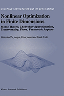Nonlinear Optimization in Finite Dimensions: Morse Theory, Chebyshev Approximation, Transversality, Flows, Parametric Aspects