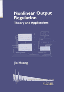 Nonlinear Output Regulation: Theory and Applications