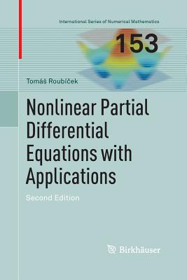 Nonlinear Partial Differential Equations with Applications - Roub� ek, Tom�s