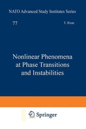 Nonlinear Phenomena at Phase Transitions and Instabilities