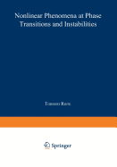 Nonlinear Phenomena at Phase Transitions and Instabilities