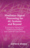 Nonlinear Signal Processing for 6G Systems and Beyond