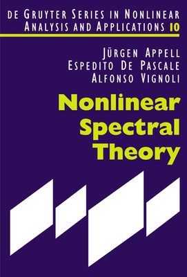 Nonlinear Spectral Theory - Appell, J�rgen, and De Pascale, Espedito, and Vignoli, Alfonso